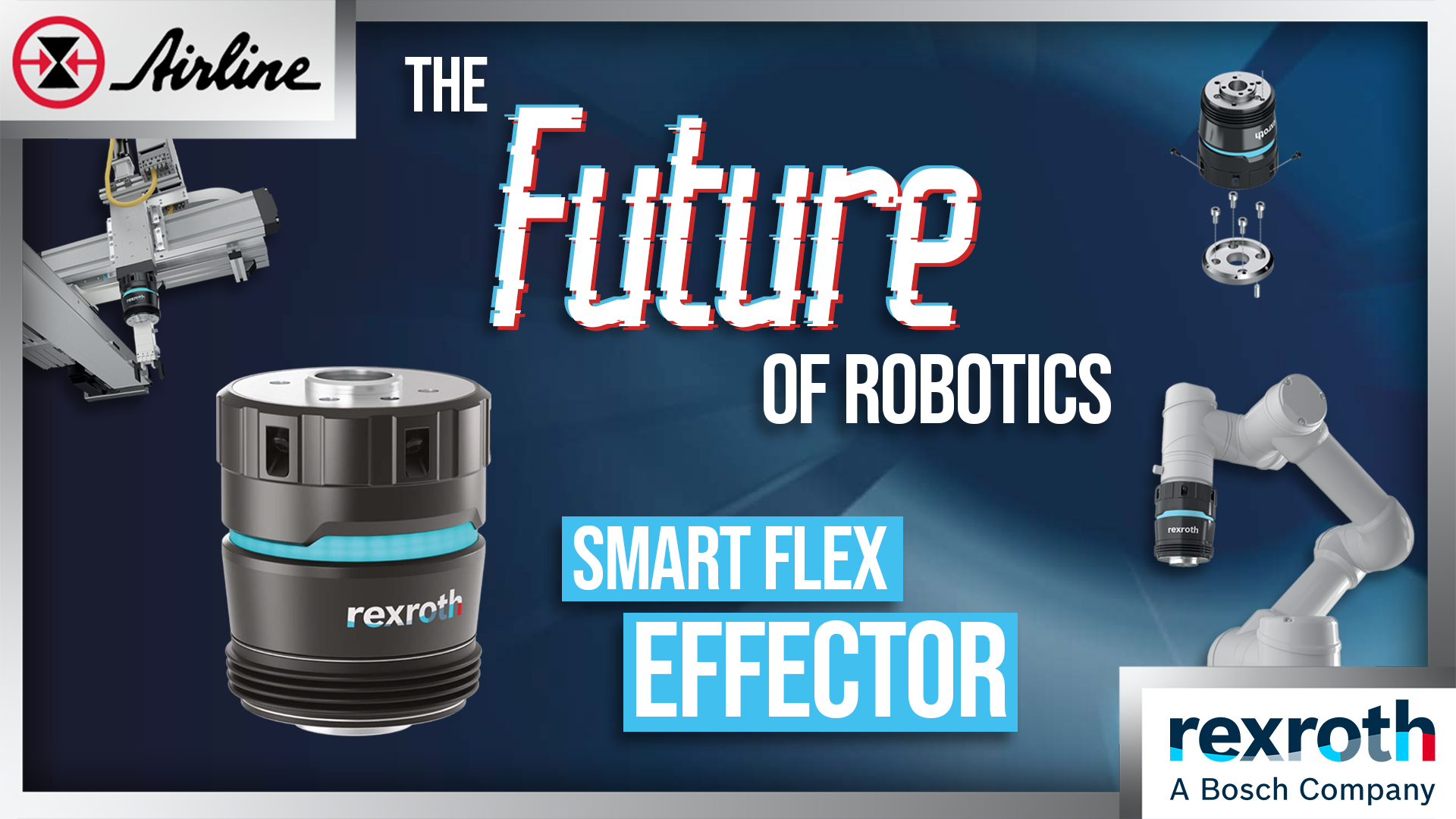 The Smart Flex Effector by Bosch Rexroth Revolutionizing